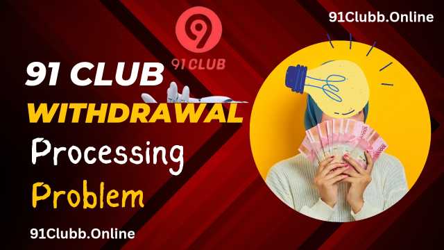 91 Club Withdrawal Processing Problem