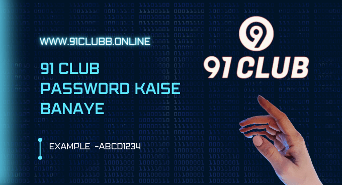 91 club password kaise banaye
